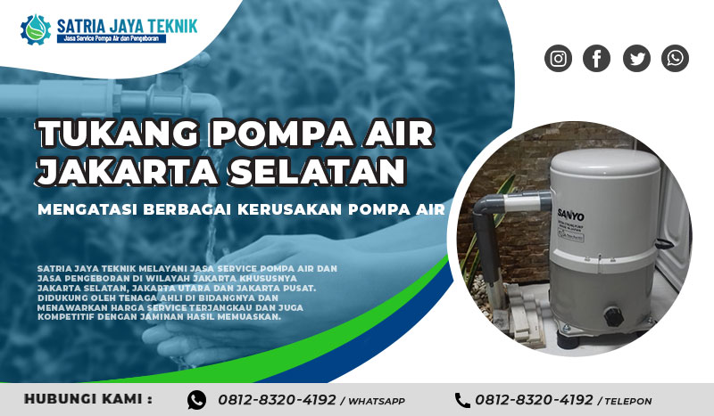 Tukang Pompa Air Jakarta Selatan | Satria Jaya Teknik – 081283204192
